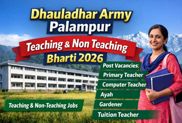 Dhauladhar Army Palampur Teaching & Non Teaching Bharti 2026